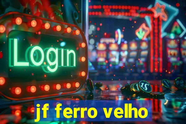 jf ferro velho